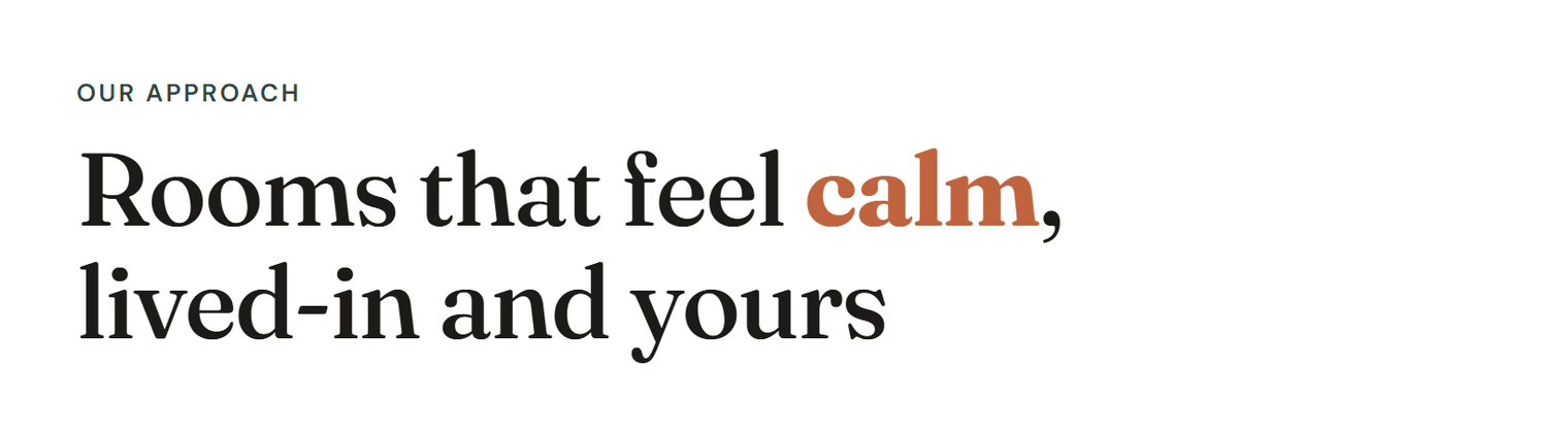 A small uppercase label “Our approach” above a large serif heading “Rooms that feel calm, lived-in and yours” with the word calm in terracotta