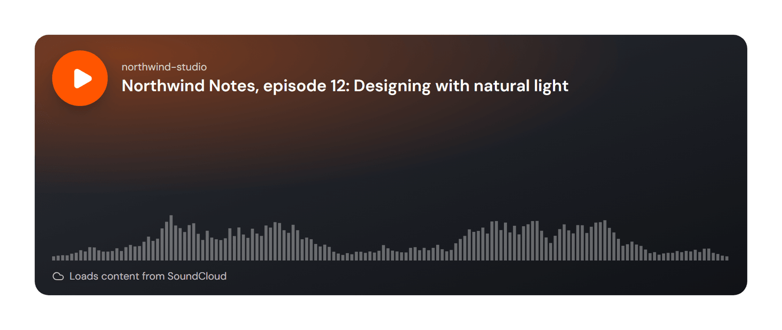 A dark click-to-load SoundCloud preview with an orange play button, the account name, the title “Northwind Notes, episode 12: Designing with natural light”, a waveform and the note “Loads content from SoundCloud”